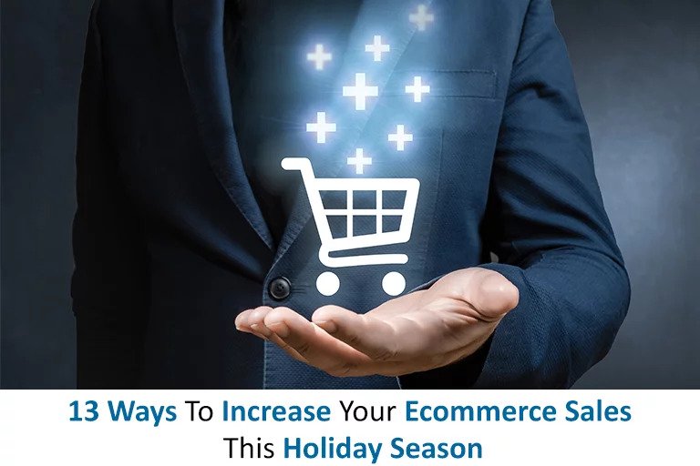 13 Ways to Increase Your Ecommerce Sales This Holiday Season