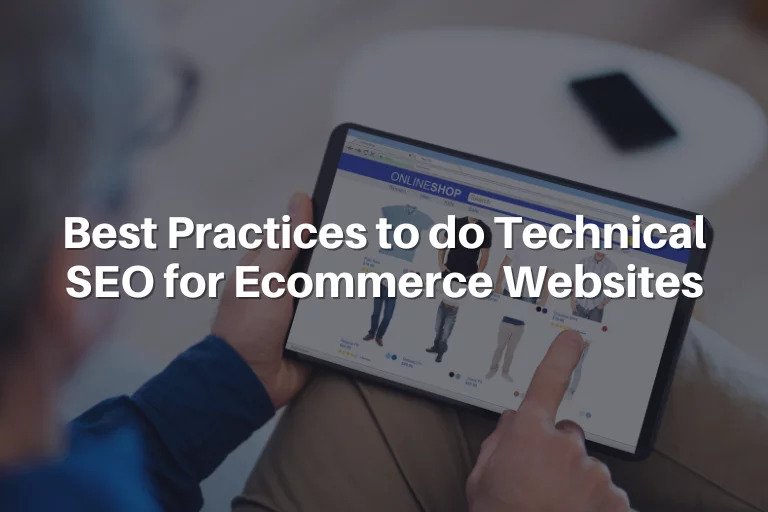 Best Practices to do Technical SEO for Ecommerce Websites