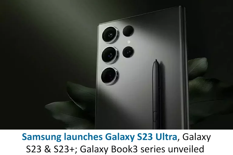 Samsung launches Galaxy S23 Ultra, Galaxy S23 & S23+; Galaxy Book3 series unveiled
