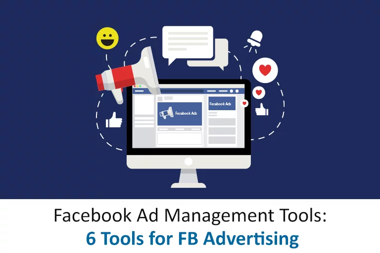 Facebook Ad Management Tools: 6 Tools for FB Advertising