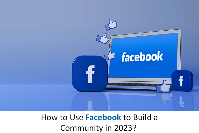 How to Use Facebook to Build a Community in 2023?