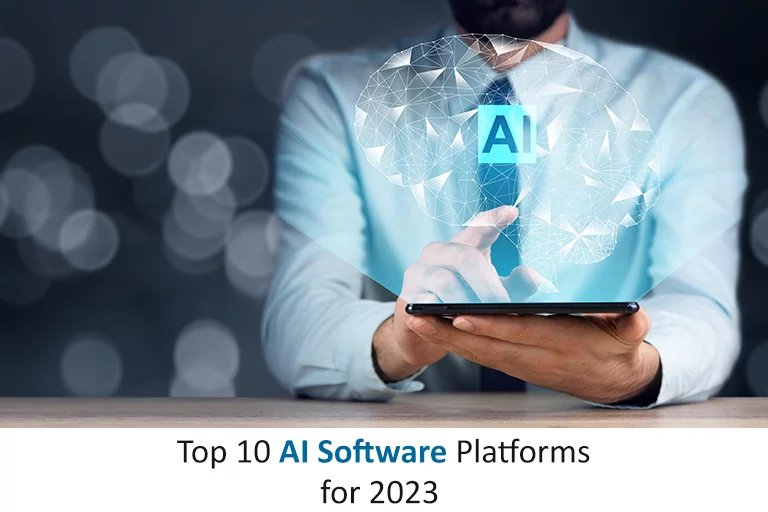 Top 10 AI Software Platforms for 2023