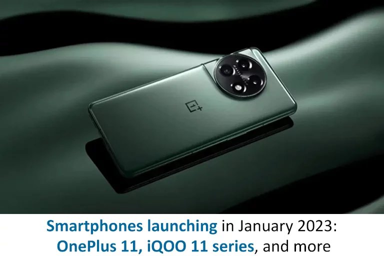 Smartphones launching in January 2023: OnePlus 11, iQOO 11 series, and more